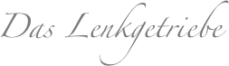 Das Lenkgetriebe