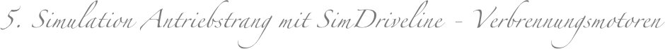 5. Simulation Antriebstrang mit SimDriveline - Verbrennungsmotoren