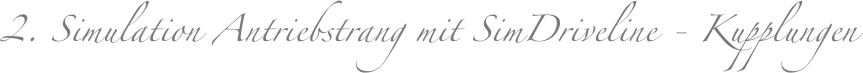 2. Simulation Antriebstrang mit SimDriveline - Kupplungen